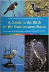 John H. Rappole - A Guide to the Birds of the Southeastern States Florida, Georgia, Alabama, and Mississippi