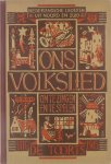 Albert de Klerk Jan Mul Frans Mandos, Tzn. Herman Strategier - Ons volkslied : Nederlandsche liederen uit Noord en Zuid om te zingen en te spelen