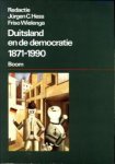 HESS, JÜRGEN C./ WIELENGA, FRISO  (REDACTIE) - Duitsland en de democratie 1871 - 1990