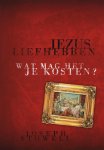 Joseph Stowell - Jezus liefhebben, wat mag het je kosten
