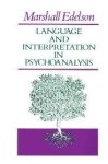 Edelson, Marshall - Language and Interpretation in Psychoanalysis.