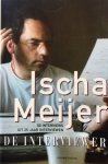 Ischa Meijer - De interviewer. 50 interviews uit 25 jaar interviewen