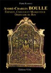 Ramond, Pierre: - André-Charles Boulle. Ebéniste, Ciseleur et Marqueteur du Roy