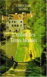 Christian Signol - L'enfant des Terres blondes
