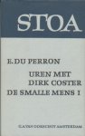 Perron, E. du - Uren met Dirk Coster/ De smalle mens.