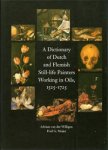 Willigen, A. van der & F.G. Meijer: - A Dictionary of Dutch and Flemish Still-life Painters Working in Oils, 1525-1725