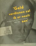 Hoornik, E.  Stols, A.A.M. - Geld verdienen zal ik er nooit aan. Briefwisseling Ed. Hoornik en A.A.M. Stols 1938-1954