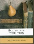 Smuts, J.C. - Holism and evolution ( nabu public domain reprint )