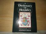 Friar, Stephen ( editor ) - A dictionary of heraldry