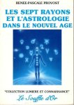 Provost, Renee-Pascale - Les sept rayons et l'astrologie dans le nouvel age