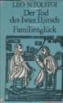 TOLSTOI, LEO N - Der Tod des Iwan Iljitsch. Familienglück. Zwei Erzählungen