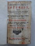 Koelman, Jacobus / Willem Guthry. - Des Christens groot interest of het Zalige deel aan Christus getoetst en aangewezen wie het heeft, en hoe te verkrygen;....Gevolgd door: De blyken an Godzaligheid, vertoont en opengeleidin het Exemplaar Leven en Sterven van eenige vroomen. Zyn... Koelman, Jacobus / Willem Guthry. - Des Christens groot interest of het Zalige deel aan Christus getoetst en aangewezen wie het heeft, en hoe te verkrygen;....Gevolgd door: De blyken an Godzaligheid, vertoont en opengeleidin het Exemplaar Leven en Sterven van eenige vroomen. Zyn...