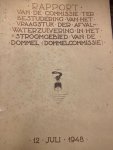  - Rapport van de commissie ter bestudering van het vraagstuk der afvalwaterzuivering in het stroomgebied van de Dommel (Dommelcommissie). 12 juli 1948.