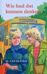 Duinen, Sj. van - Duinen, Sj. van-Wie had dat kunnen denken?