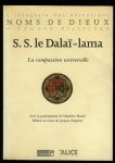 S.S. le Dalai-lama - DALAI-LAMA XVI - La Compassion Universelle. L'integrale des entretiens noms des dieux d'edmond Blattchen