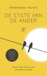 Abdelkader Benali - De stilte van de ander Over hoe stilte ons overeind houdt