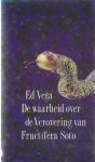 Vega, Ed - De waarheid over verovering Fructífera Soto