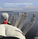 Ann-Dorte Christensen, Marit Benthe Norheim - A Shipload of Women's Memories Narratives across borders