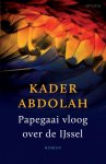 Kader Abdolah 10745 - Papegaai vloog over de Ijssel