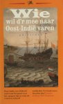 Paasman, Bert (samenstelling). - Wie wil d'r mee naar Oost-Indië varen. Liedjes uit de compagniestijd.