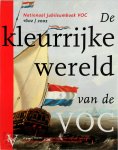 Leo Akveld - De kleurrijke wereld van de VOC Nationaal Jubileumboek VOC 1602-2002