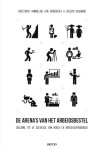 Christophe Vanroelen, Erik Henderickx, Valeria Pulignano - De arena's van het arbeidsbestel inleiding tot de sociologie van arbeid en arbeidsverhoudingen