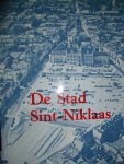 Kerckhaert, Noël en anderen - De stad Sint-Niklaas. Een doorbraak van historie naar toekomst