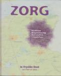 Hester Dijkstra - Zorg in Fryslan Oost van 1950 tot 2005. Berchhiem - Brugchelencamp - Haersmahien - 't Suyderhuys.