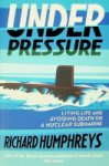 Humphreys, R - Under Pressure Living life and avoiding death on a nuclear submarine