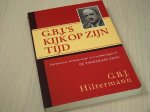 Hiltermann, G.B.J. - G.B.J. 's kijk op zijn tijd - Belevenissen, herinneringen en overpeinzingen uit de 20e eeuw.