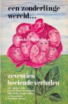 Böll Heinrich, Buck Pearl S, Dahl Roald Dahl, Calligo Paul Gallico, Arthur Miller en andere - Een zonderlinge wereld ... zeventien boeiende verhalen.
