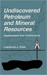 Lawrence J. Drew - Undiscovered Petroleum and Mineral Resources