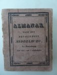 No author. - Middelburgsche almanak, naar den nieuwen stijl, voor het jaar onzes Heeren Jesu Christi 1836. Voorzien met alle de Zeeuwsche jaar- paarden- beesten- en leermarkten, alsmede het op- en ondergaan van de zon en maan. No author. - Middelburgsche almanak, naar den nieuwen stijl, voor het jaar onzes Heeren Jesu Christi 1836. Voorzien met alle de Zeeuwsche jaar- paarden- beesten- en leermarkten, alsmede het op- en ondergaan van de zon en maan.