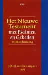 AA - Het Nieuwe Testament met Psalmen en Gebeden. Willibrordvertaling. Geheel herziene uitgave 1995 1995