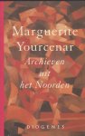 Yourcenar, M. - Archieven uit het Noorden