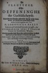 Bayly, Lodovicus - De Practycke ofte Oeffeninghe der Godtsalicheydt. Leerende een Christen Mensche, hoe hy in sijn wandel van syn gantsche leven Godt behagen mach. Beschreven inde Engelsche Tale, Ende nu in onse Nederlantsche spraecke over-geset, door Everhardus...