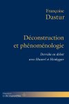 Françoise Dastur - Déconstruction et phénoménologie Derrida en débat avec Husserl et Heidegger