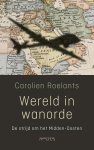 Carolien Roelants 65580 - Wereld in wanorde. De strijd om het Midden-Oosten De Strijd om het Midden-Oosten