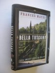 Mayes, Frances - Bella Tuscany. The sweet Life in Italy