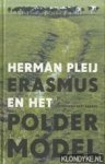 Pleij, Herman - Erasmus en het poldermodel