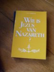 Harinck C. - Wie is Jezus van Nazareth?