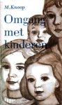 Knoop, M. - Omgang met kinderen