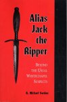 GORDON, R. Michael - Alias Jack the Ripper - Beyond the Usual Whitechapel Suspects. GORDON, R. Michael - Alias Jack the Ripper - Beyond the Usual Whitechapel Suspects.
