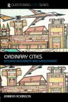 Jenny Robinson - Ordinary Cities Between Modernity