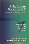 Peter Coles, George Francis Rayner Ellis, Coles Peter, George Ellis - Is the Universe Open Or Closed?