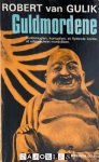 Robert van Gulik - Guldmordene. Guldmugleri, korruption, et flydende bordel, et udspekuleret mordvaben