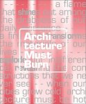 Aaron Betsky 15094, Erik Adigard 303986 - Architecture Must Burn