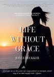 Joyce Beckker - Life without Grace incl. werkboek Autonoom leven en werken zonder je tweelinghelft