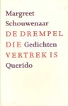 Schouwenaar, Margreet - De drempel die vertrek is Schouwenaar, Margreet - De drempel die vertrek is
