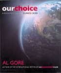 Gore, Al - Our Choice. A Plan to Solve the Climate Crisis